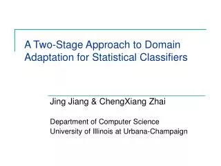 A Two-Stage Approach to Domain Adaptation for Statistical Classifiers