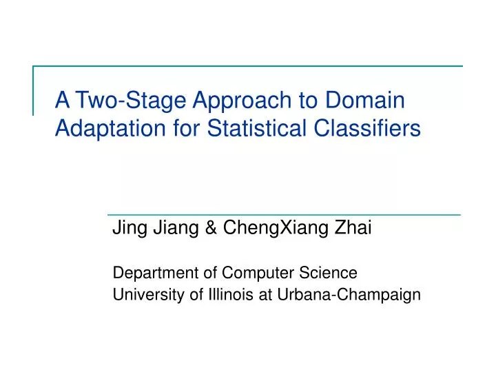a two stage approach to domain adaptation for statistical classifiers
