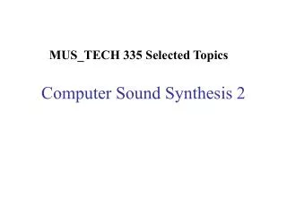 Computer Sound Synthesis 2