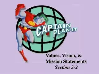 Values, Vision, &amp; Mission Statements Section 3-2