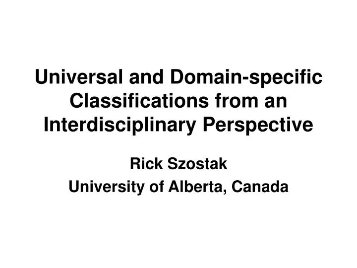 universal and domain specific classifications from an interdisciplinary perspective