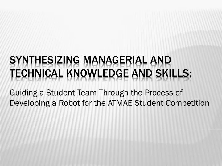 guiding a student team through the process of developing a robot for the atmae student competition