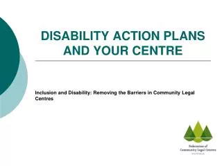 DISABILITY ACTION PLANS AND YOUR CENTRE