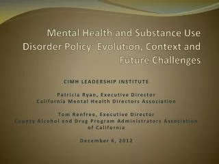 Mental Health and Substance Use Disorder Policy: Evolution, Context and Future Challenges