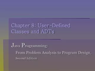Chapter 8: User-Defined Classes and ADTs