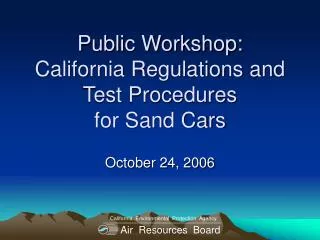 Public Workshop: California Regulations and Test Procedures for Sand Cars
