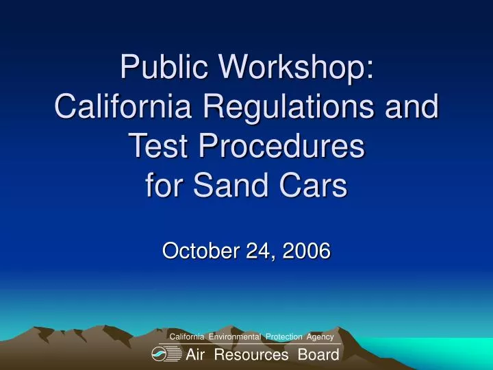 public workshop california regulations and test procedures for sand cars