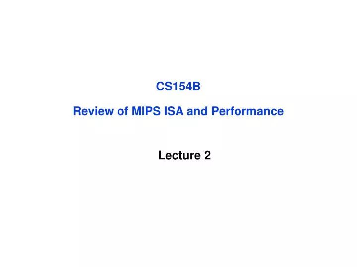 cs154b review of mips isa and performance