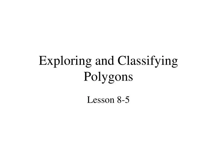 exploring and classifying polygons