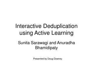 Interactive Deduplication using Active Learning