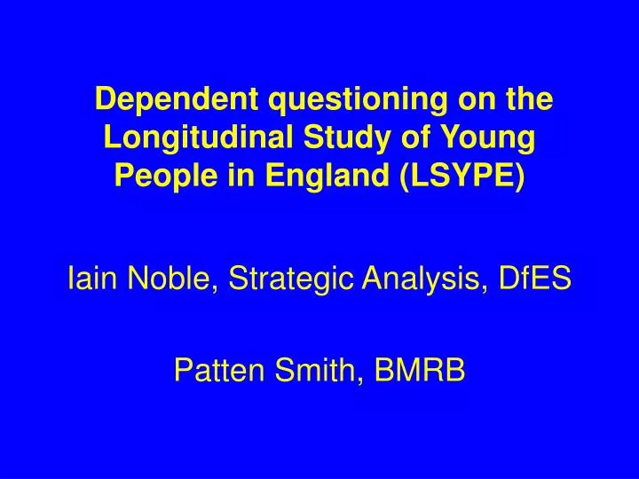 dependent questioning on the longitudinal study of young people in england lsype