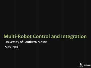 Multi-Robot Control and Integration