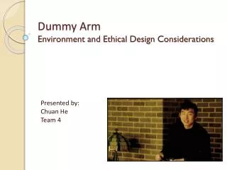 Dummy Arm Environment and Ethical Design Considerations