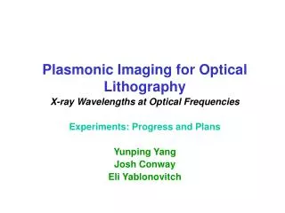 Plasmonic Imaging for Optical Lithography X-ray Wavelengths at Optical Frequencies