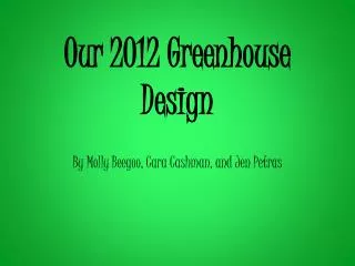 Our 2012 Greenhouse Design