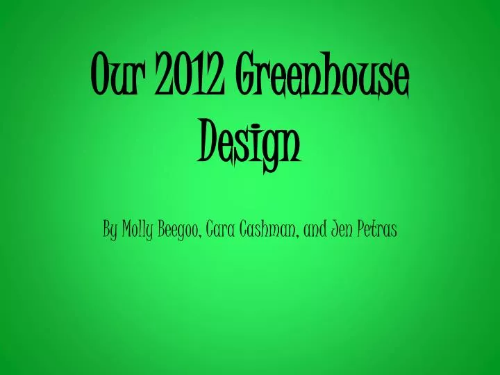 our 2012 greenhouse design