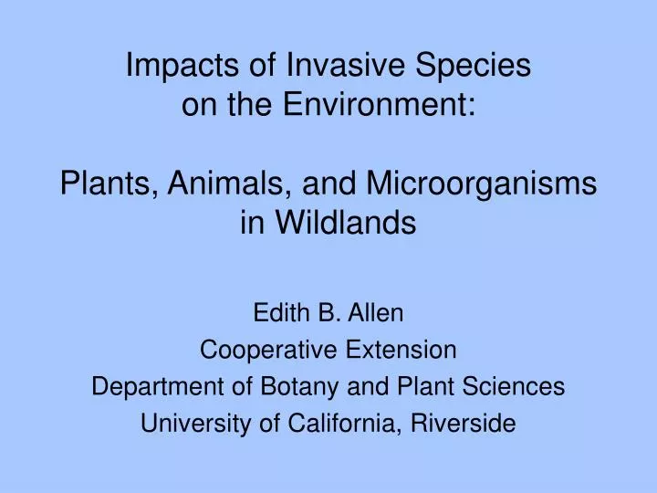 impacts of invasive species on the environment plants animals and microorganisms in wildlands