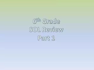 6 th Grade SOL Review Part 1