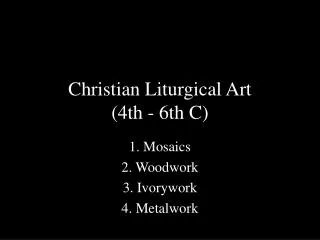 Christian Liturgical Art (4th - 6th C)