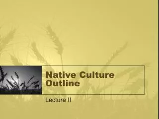 Native Culture Outline