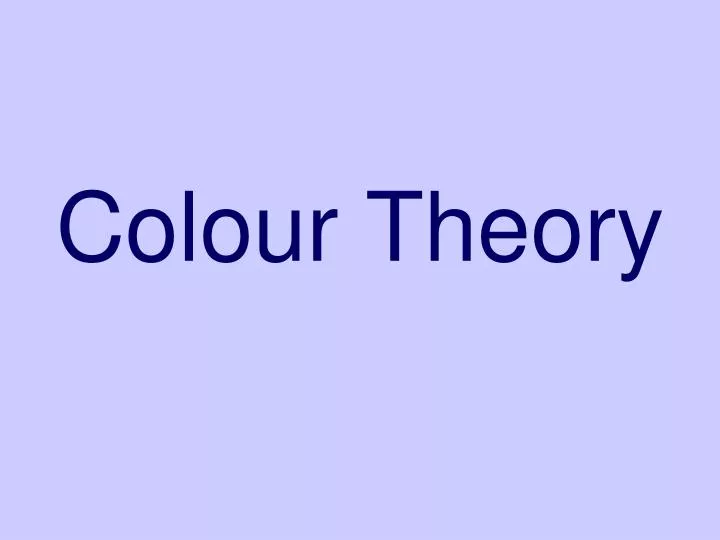 PPT - Colour Theory PowerPoint Presentation, free download - ID:2403360