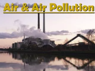 Air &amp; Air Pollution