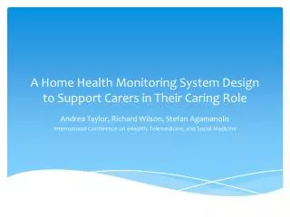 A Home Health Monitoring System Design to Support Carers in Their Caring Role