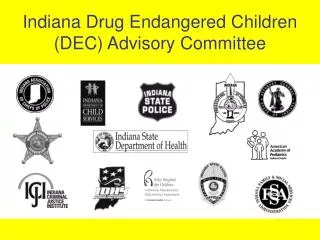 Indiana Drug Endangered Children (DEC) Advisory Committee