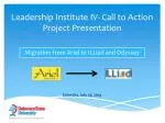 Leadership Institute IV- Call to Action Project Presentation