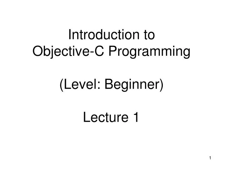 introduction to objective c programming level beginner lecture 1