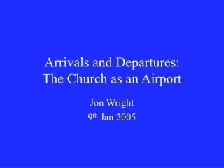Arrivals and Departures: The Church as an Airport