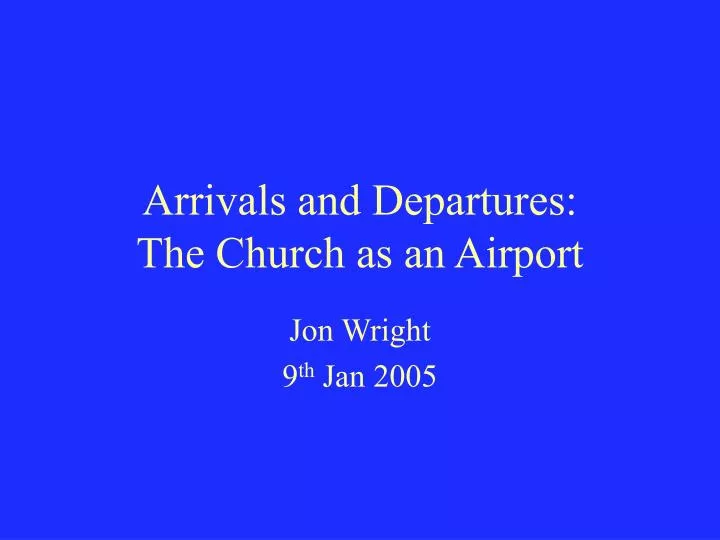 arrivals and departures the church as an airport