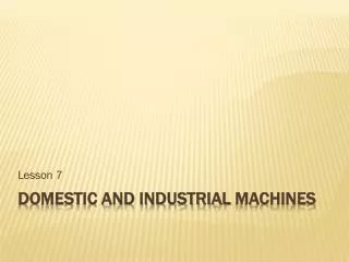 Domestic and Industrial Machines