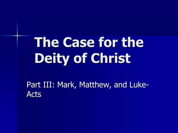 the case for the deity of christ