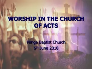 WORSHIP IN THE CHURCH OF ACTS