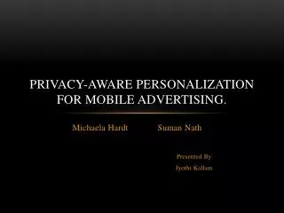 PRIVACY-AWARE Personalization FOR Mobile Advertising.