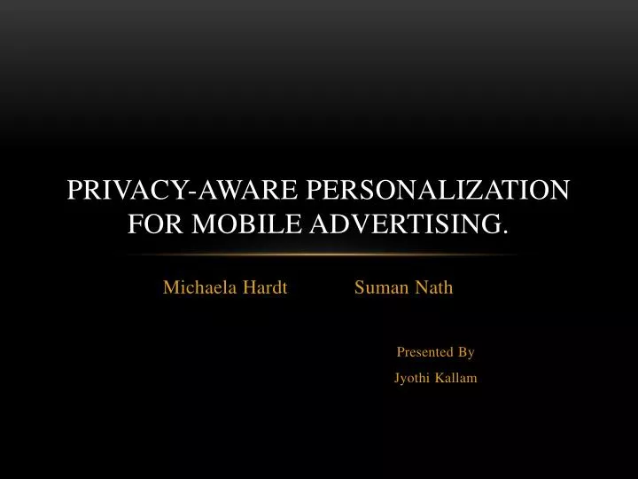 privacy aware personalization for mobile advertising