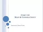 Comp 110 Main &amp; Console Input - slide 1