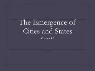 The Emergence of Cities and States
