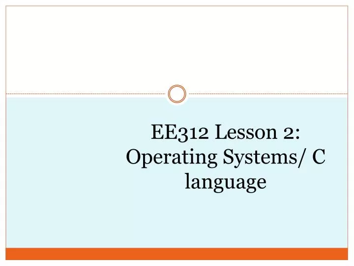 ee312 lesson 2 operating systems c language
