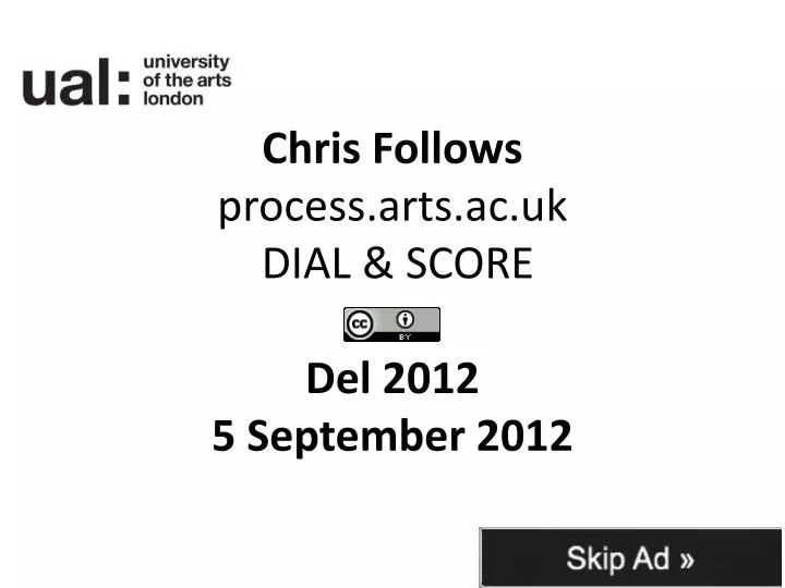 chris follows process arts ac uk dial score del 2012 5 september 2012