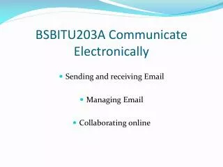 BSBITU203A Communicate Electronically