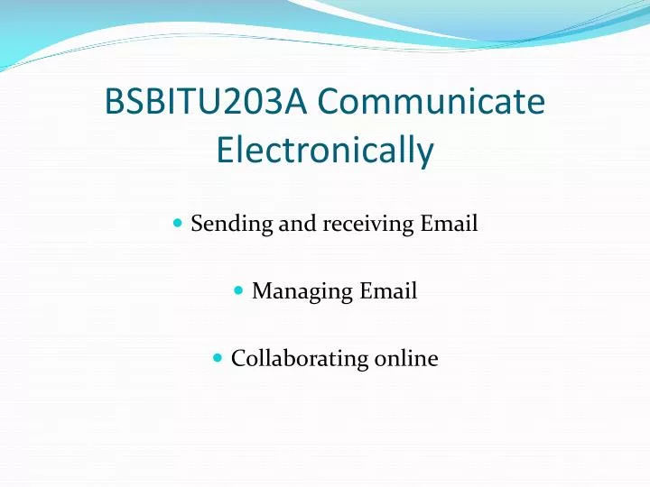 bsbitu203a communicate electronically