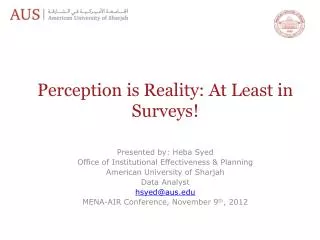 Presented by: Heba Syed Office of Institutional Effectiveness &amp; Planning
