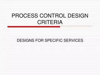 PROCESS CONTROL DESIGN CRITERIA