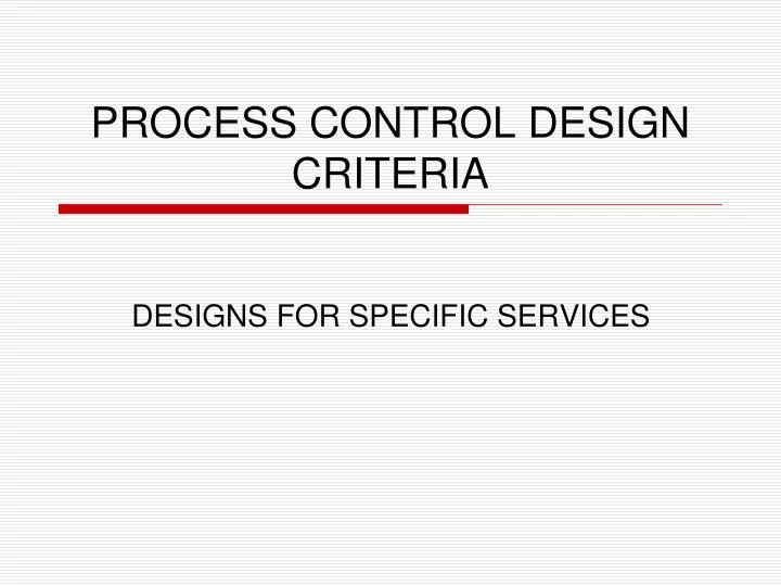 process control design criteria
