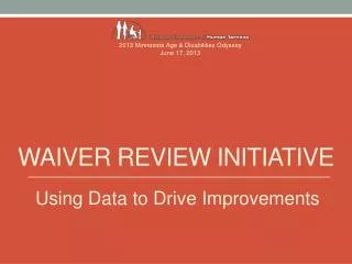 Waiver Review Initiative