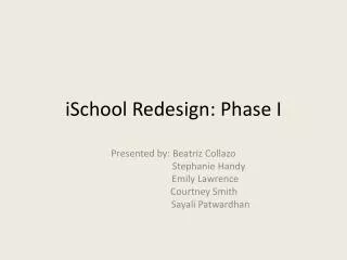 iSchool Redesign: Phase I