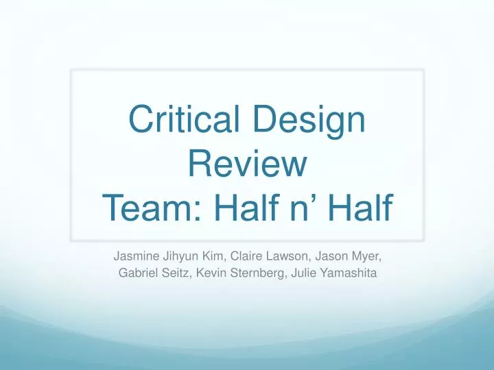 critical design review team half n half