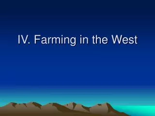 IV. Farming in the West